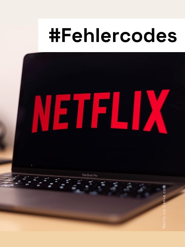 Die 10 häufigsten Netflix-Fehlercodes erklärt