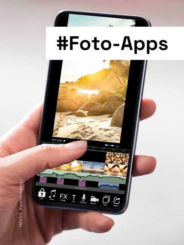 Bildbearbeitung: Das sind die 4 besten Foto-Apps